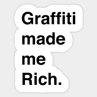 GRAFFITI MADE ME RICH Sticker